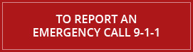 To Report an Emergency Call 9-1-1